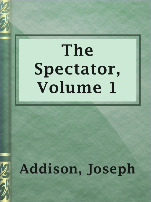 Title details for The Spectator, Volume 1 by Joseph Addison - Available